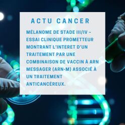 [Actu Santé] mélanome : essai clinique prometteur d'un vaccin thérapeutique à ARN-messager